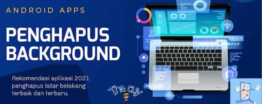 Penghapus Latar Belakang Terbaru Dan Terbaik Di Hp Android 2021 Cuy