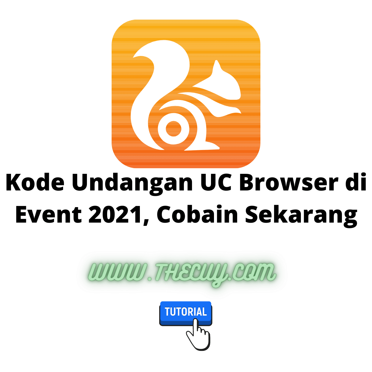 Kode Undangan UC Browser di Event 2021, Cobain Sekarang