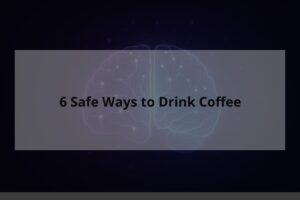 6 Safe Ways to Drink Coffee - TheCuy