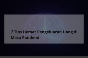 7 Tips Hemat Pengeluaran Uang di Masa Pandemi - TheCuy
