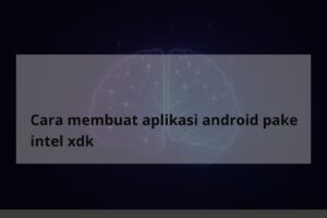 Cara membuat aplikasi android pake intel xdk - TheCuy